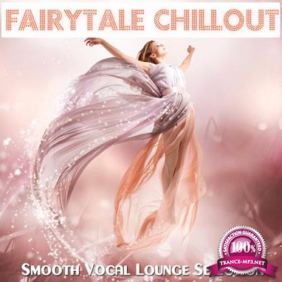 Fairytale Chillout (Smooth Vocal Lounge Selection) (2019)