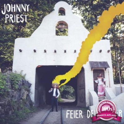 Johnny Priest - Feier Dein Feuer (2019)