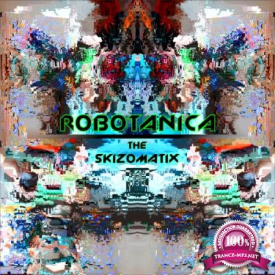 Robotanica - The Skizomatix (2019)