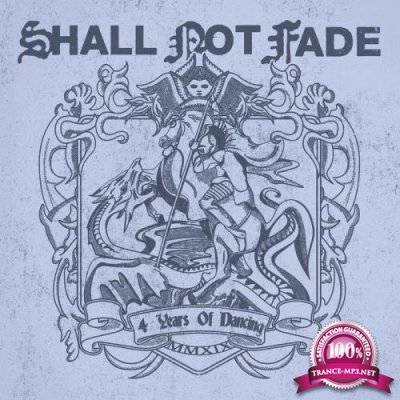 Shall Not Fade  4 Years Of Dancing (2019)