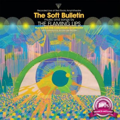The Flaming Lips - The Soft Bulletin: Live at Red Rocks (feat. The Colorado Symphony & Andre de Ridder) (2019)
