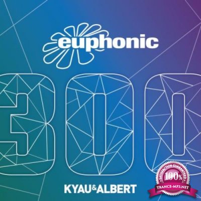Kyau & Albert - Euphonic 300 (2019)