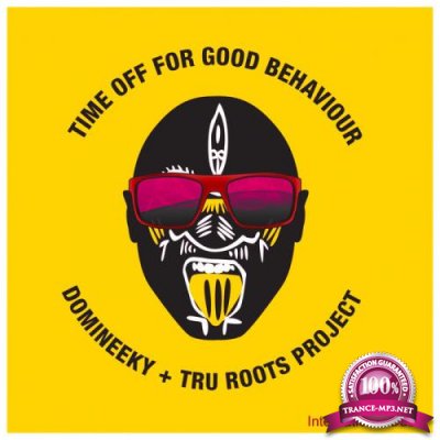Domineeky & Tru Roots Project - Time Off For Good Behaviour International Dubs (2019)
