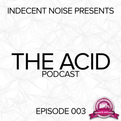 Indecent Noise - The Acid podcast 003 (2019-11-29)