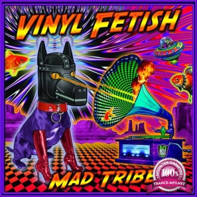 Mad Tribe - Vinyl Fetish EP (2019)