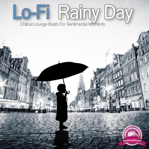 Lo-Fi Rainy Day (Chillout Lounge Beats For Sentimental Moments) (2019)