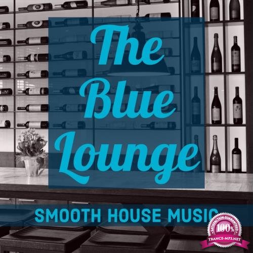 The Blue Lounge Smooth House Music (2019)