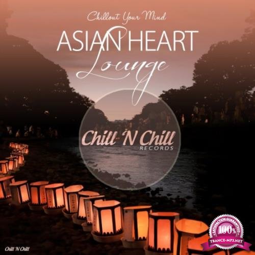 Asian Heart Lounge (Chillout Your Mind) (2019)