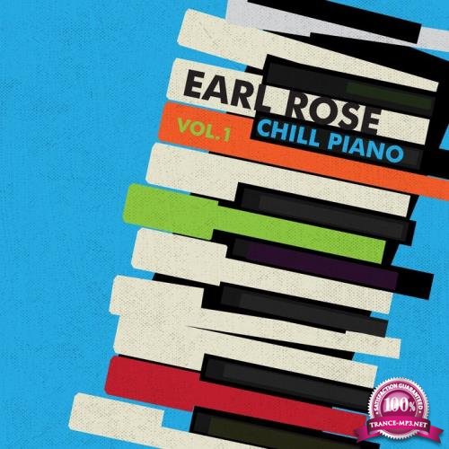 Earl Rose - Chill Piano, Vol. 1 (2019)