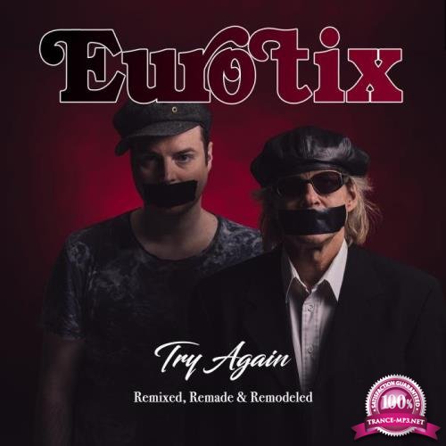 Eurotix - Try Again (Remixed, Remade & Remodeled) (2019)