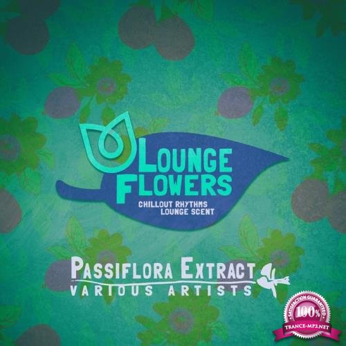 Lounge Flowers - Passiflora Extract (2019)