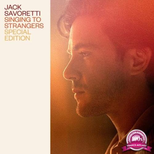 Jack Savoretti - Singing to Strangers (Special Edition) (2019)