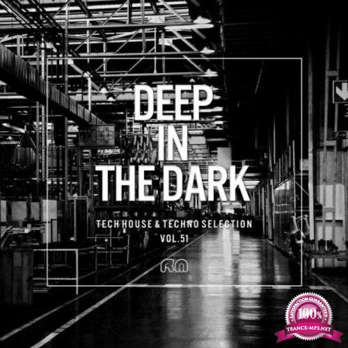 Deep in the Dark, Vol. 51 - Tech House & Techno Selection (2019)