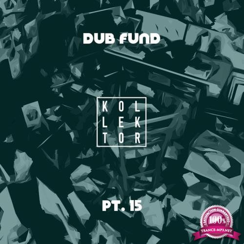 Dub Fund, Pt. 15 (2019)