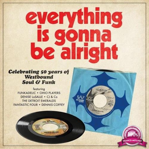 Everything Is Gonna Be Alright - 50 Years Of Westbound Soul & Funk (2019)