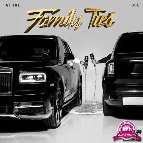 Fat Joe & Dre - Family Ties (2019)