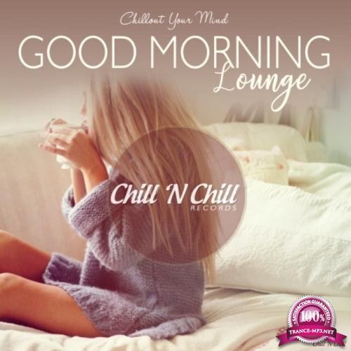 Good Morning Lounge (Chillout Your Mind) (2019)