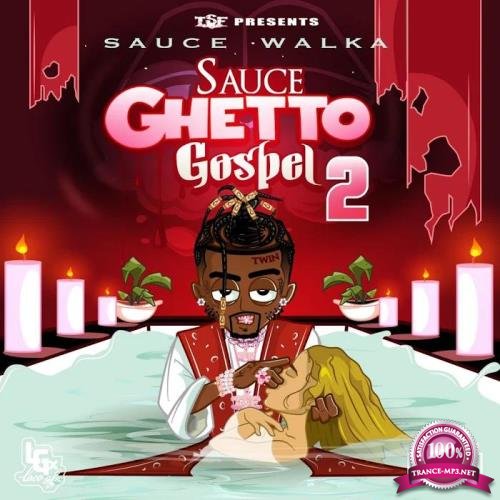 Sauce Walka - Sauce Ghetto Gospel 2 (2019)