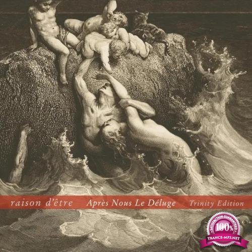 Raison D'Etre - Apres Nous Le Deluge (Trinity Edition) (2019)