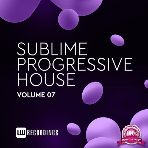Sublime Progressive House, Vol. 07 (2019)