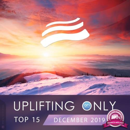 Uplifting Only Top 15: December 2019 (2019)