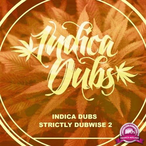 Indica Dubs - Indica Dubs Strictly Dubwise 2 (2019)