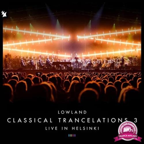 Lowland - Classical Trancelations 3 (Live in Helsinki) (2019)