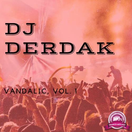 Dj Derdak - Vandalic, Vol. 1 (2019)