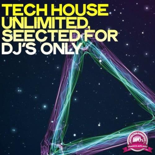Tech House Unlimited (Selected for DJ's Only) (2019)