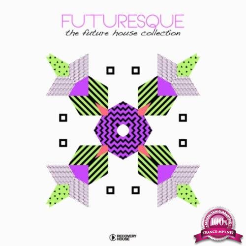 Futuresque - The Future House Collection, Vol. 21 (2019)