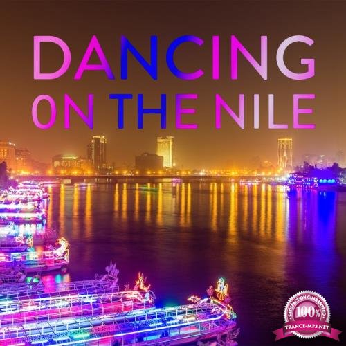 Dancing on the Nile Trance, Melodic & Progressive Hous (2019)