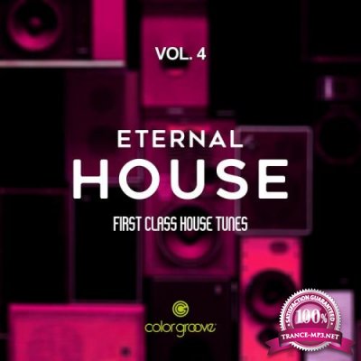 Eternal House, Vol. 4 (First Class House Tunes) (2019)