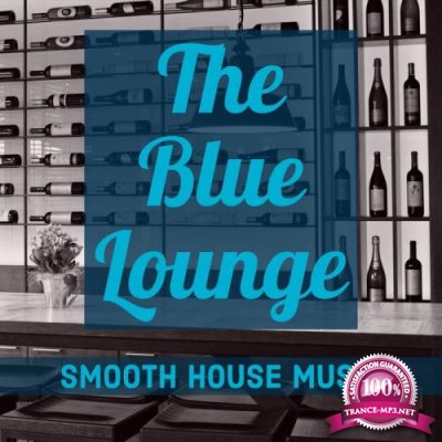 The Blue Lounge Smooth House Music (2019)