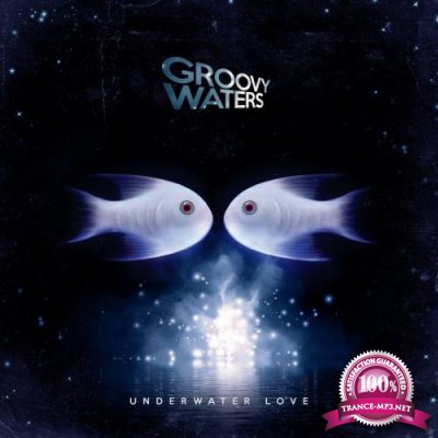 Groovy Waters - Underwater Love (2019)