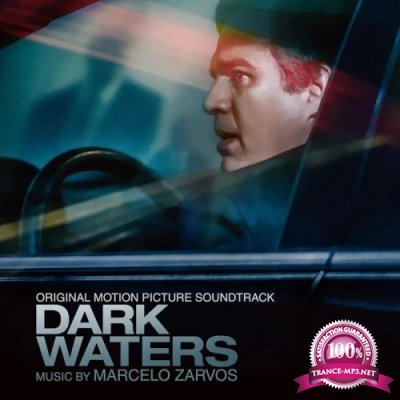 Marcelo Zarvos - Dark Waters (Original Motion Picture Soundtrack) (2019)