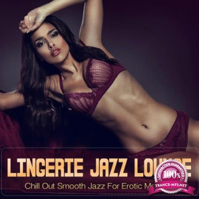 Lingerie Jazz Lounge (Chill Out Smooth Jazz For Erotic Moments) (2019)