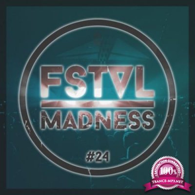 Fstvl Madness - Pure Festival Sounds, Vol. 24 (2019)