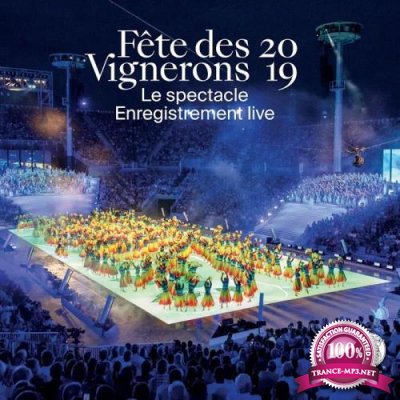 Troupe Fete des Vignerons de Vevey - Fete des Vignerons 2019, Le spectacle (Live) (2019)