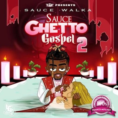 Sauce Walka - Sauce Ghetto Gospel 2 (2019)