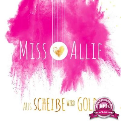 Miss Allie - Aus Scheisse wird Gold (2019)