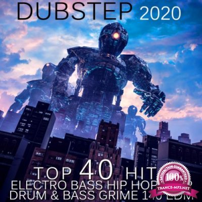 Dubstep 2020 Top 40 Hits Electro Bass Hip Hop Trap Drum & Bass Grime 140 EDM (2019)