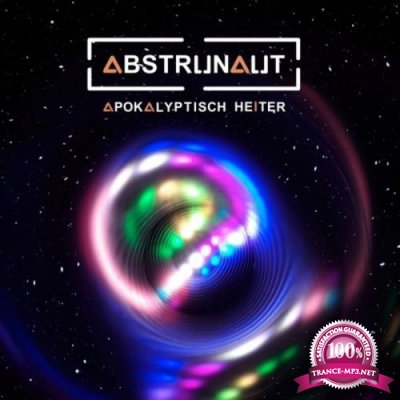 Abstrunaut - Apokalyptisch Heiter (2019)