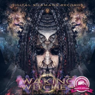 Waking The Witches 2 (Compiled By Trippy Mjaumix) (2019)