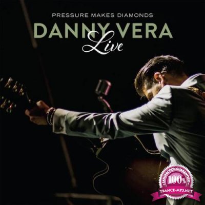 Danny Vera - Pressure Makes Diamonds Live (2019)