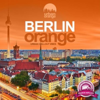 Urban Chillout Vibes - Berlin Orange (2019)