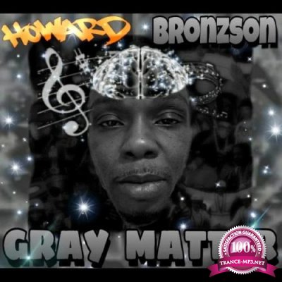 Howard Bronzson - Gray Matter (2019)
