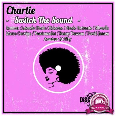 Charlie - Switch The Sound (Remixes) (2019)