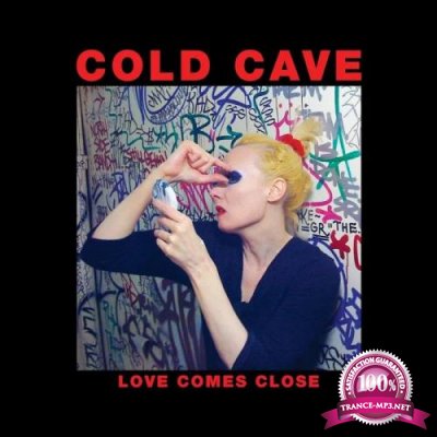 Cold Cave - Love Comes Close (Deluxe Edition) (2019)