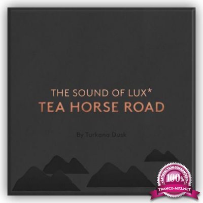 Turkana Dusk - The Sound of Lux* Tea Horse Road (2019)