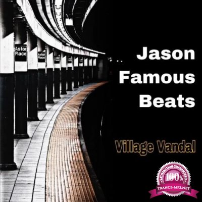 Jason Famous Beats - Village Vandal (2019)